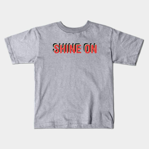 Shine On Kids T-Shirt by Perezzzoso